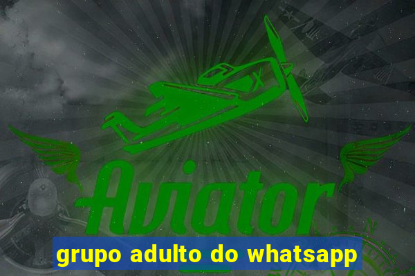 grupo adulto do whatsapp